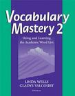 Vocabulary Mastery 2: Using and Learning the Academic Word List By Linda Diane Wells, Gladys Ann Valcourt Cover Image