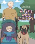 A Day with Daddy By Gabriel Easton Cover Image