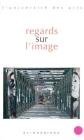 Regards Sur l'Image (L'Universite Des Arts #9) Cover Image