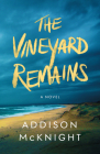 The Vineyard Remains By Addison McKnight Cover Image