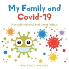 My Family and Covid-19 By Britney Moore Cover Image