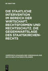 Die Staatliche Intervention Im Bereich Der Wirtschaft. Rechtsformen Und Rechtsschutz. Die Gegenwartslage Des Staatskirchenrechts: Verhandlungen Der Ta By Ulrich Scheuner (Contribution by), Adolf Schüle (Contribution by), Werner Weber (Contribution by) Cover Image