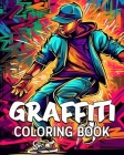 Graffiti Coloring Book: 60 Amazing Coloring Images, Graffiti Coloring Book for Adults and Teens Cover Image