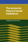 The Economic Theory of Social Institutions By Andrew Schotter Cover Image