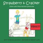 Fidget!: Strawberry & Cracker - Twins with Fetal Alcohol Syndrome Cover Image