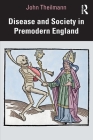 Disease and Society in Premodern England Cover Image
