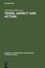 Tense, Aspect and Action (Empirical Approaches to Language Typology [Ealt] #12) By Hans Basbøll (Editor), Carl Bache (Editor), Carl-Erik Lindberg (Editor) Cover Image