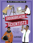 Groundbreaking Scientists By J. P. Miller, Chellie Carroll (Illustrator) Cover Image
