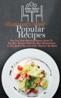 Restaurant's Most Popular Recipes: An Easy And Understandable Guide To The Best Recipes From The Best Restaurants In The World You Can Cook Yourself A Cover Image