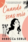 Cuando Seas Mío By Rebecca Serle Cover Image