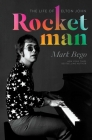 Rocket Man: The Life of Elton John By Mark Bego Cover Image