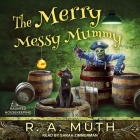 The Merry Messy Mummy By R. a. Muth, Sarah Zimmerman (Read by) Cover Image
