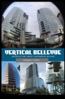 Vertical Bellevue: Architecture Above a Boomburb Skyline Cover Image