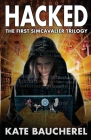 Hacked: The First SimCavalier Trilogy By Kate Baucherel Cover Image