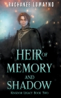 Heir of Memory and Shadow By Rachanee Lumayno Cover Image
