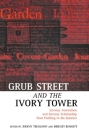 Grub Street and the Ivory Tower: Literary Journalism and Literary Scholarship from Fielding to the Internet By Jeremy Treglown (Editor), Bridget Bennett (Editor) Cover Image