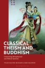 Classical Theism and Buddhism: Connecting Metaphysical and Ethical Systems By Tyler Dalton McNabb, Erik Baldwin Cover Image