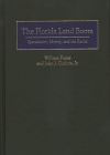 Florida Land Boom: Speculation, Money, and the Banks By William J. Frazer, John Guthrie Cover Image
