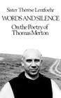 Words and Silence: On the Poetry of Thomas Merton By Therese Lentfoehr, Sr. Cover Image