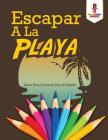 Escapar A La Playa: Libro Para Colorear Para El Estrés By Coloring Bandit Cover Image