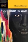 Your Body Is War (African Poetry Book ) By Mahtem Shiferraw Cover Image