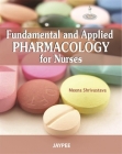 Fundamental and Applied Pharmacology for Nurses By Meena Shrivastava Cover Image