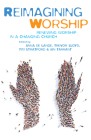 Reimagining Worship: Renewing Worship in a Changing Church By Anna de Lange, Trevor Lloyd, Tim Stratford Cover Image