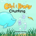 Carl and Kenny Counting By Kendra Strong, Kendra Strong (Illustrator) Cover Image