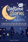Bedtime Stories for Adults: 10 Relaxing Stories to Help You Sleep. Relieve Your Body and Mind from Anxiety, Stress and Overcome Insomnia By Erika J. Smith Cover Image
