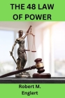 The 48 Law of Power: Power legislation 48 By Robert M. Englert Cover Image