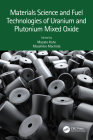 Materials Science and Fuel Technologies of Uranium and Plutonium Mixed Oxide By Masato Kato (Editor), Masahiko Machida (Editor) Cover Image