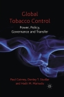 Global Tobacco Control: Power, Policy, Governance and Transfer Cover Image