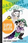 Jasmine Toguchi, Super Sleuth By Debbi Michiko Florence, Elizabet Vukovic (Illustrator) Cover Image