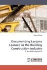 Documenting Lessons Learned in the Building Construction Industry By Jinyue Zhang Cover Image