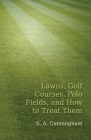 Lawns, Golf Courses, Polo Fields, and How to Treat Them Cover Image