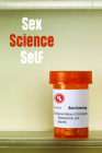 Sex Science Self: A Social History of Estrogen, Testosterone, and Identity By Bob Ostertag Cover Image