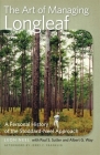 The Art of Managing Longleaf: A Personal History of the Stoddard-Neel Approach Cover Image