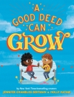 A Good Deed Can Grow By Jennifer Chambliss Bertman, Holly Hatam (Illustrator) Cover Image