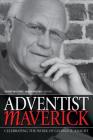 Adventist Maverick: A Celebration of George R. Knight's Contribution to Adventist Thought Cover Image
