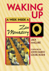 Waking Up: A Week Inside a Zen Monastery (Week Inside...) By Jack Maguire, John Daido Loori (Foreword by) Cover Image