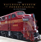 The Railroad Museum of Pennsylvania in Pictures By Patrick Morrison (Other) Cover Image