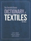 The Fairchild Books Dictionary of Textiles: Bundle Book + Studio Access Card By Ajoy K. Sarkar, Phyllis G. Tortora, Ingrid Johnson Cover Image