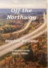 Off the Northway By Stephen Williams Cover Image