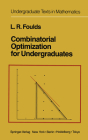 Combinatorial Optimization for Undergraduates (Undergraduate Texts in Mathematics) By L. R. Foulds Cover Image