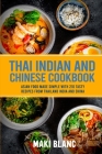 Thai Indian and Chinese Cookbook: Asian Food Made Simple With 210 Tasty Recipes From Thailand India And China By Maki Blanc Cover Image