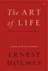 The Art of Life By Ernest Holmes Cover Image