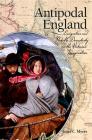 Antipodal England: Emigration and Portable Domesticity in the Victorian Imagination (SUNY Series) Cover Image