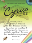 Cyrus 3: L'Encyclopédie Qui Raconte By Christiane Duchesne, Carmen Marois Cover Image