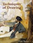Techniques of Drawing from the 15th to 19th Centuries By Ursula Weekes Cover Image