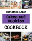 Cakes and Cookies: Best-Ever Cookie recipes By Christine Leach Cover Image